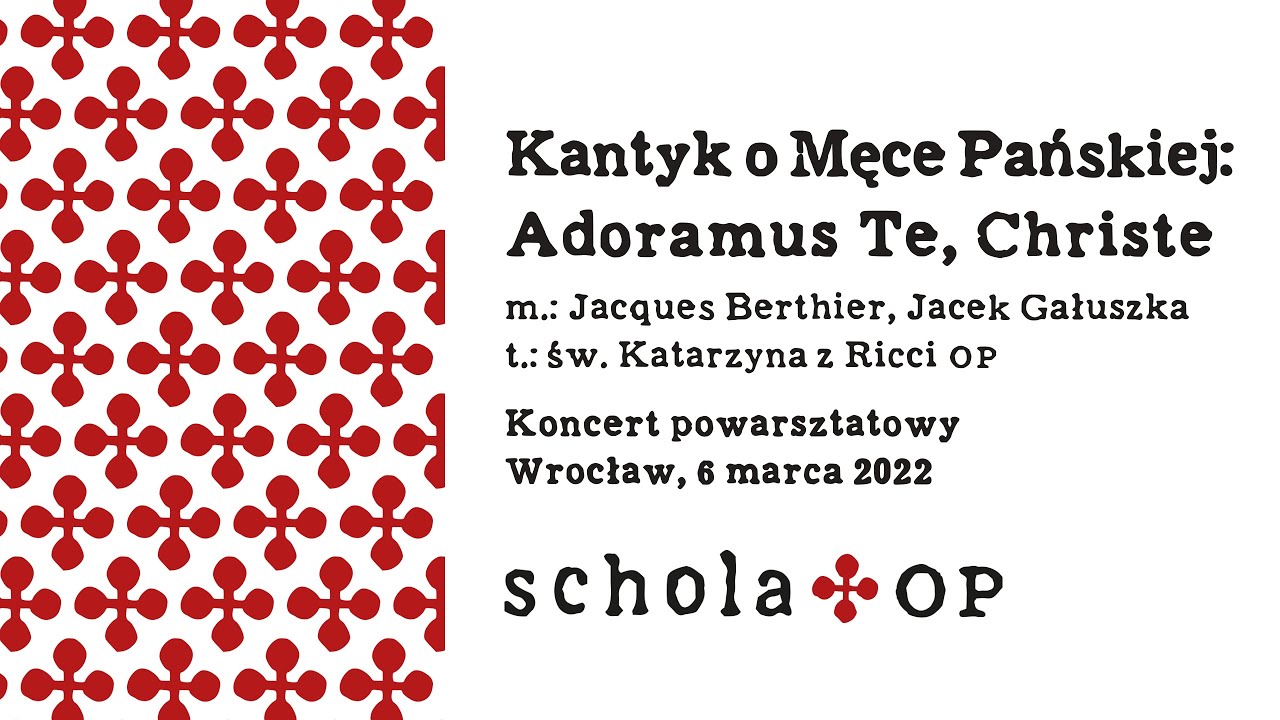 Kantyk o Męce Pańskiej: Adoramus Te, Christe — Jacques Berthier, Jacek Gałuszka | dyr. Dawid Kusz OP