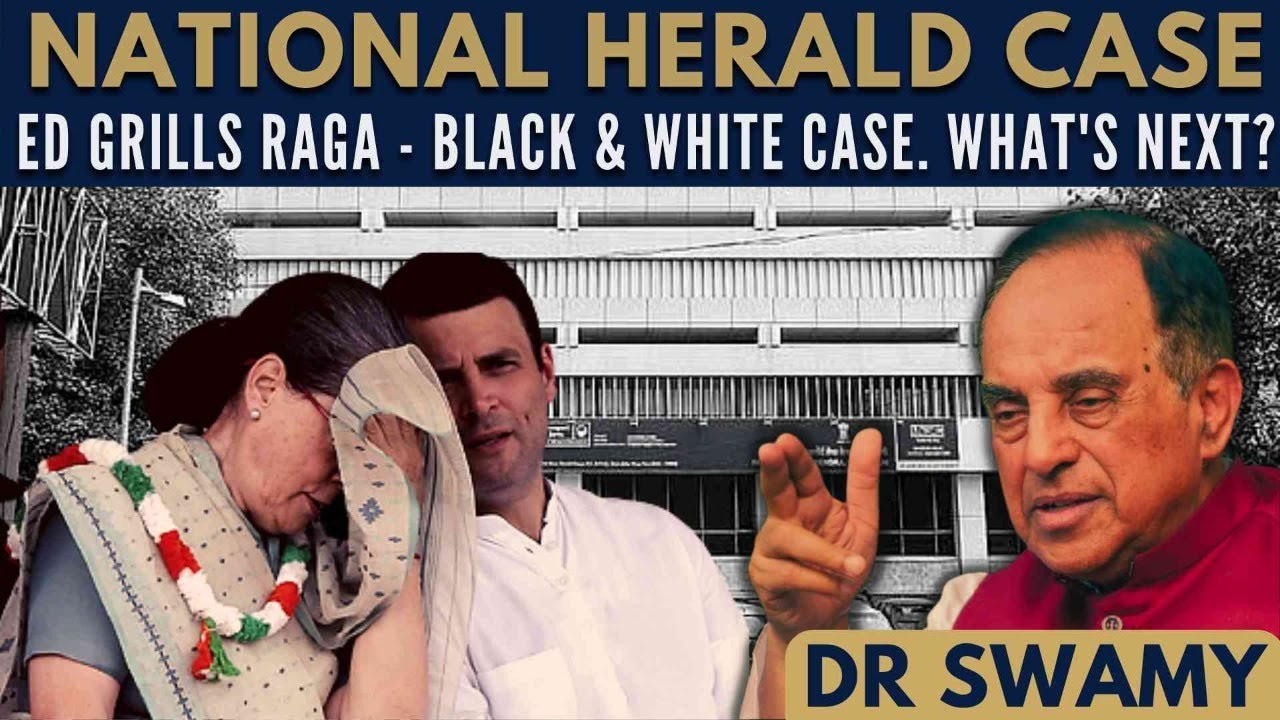 Dr Swamy on National Herald Scam I ED grills RaGa I Black and White case I What's Next?