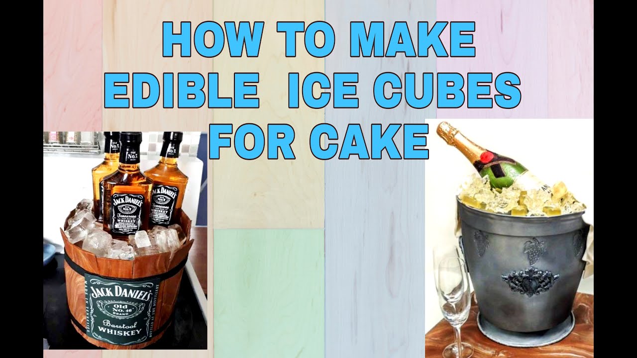 HOW TO MAKE EDIBLE ICE CUBES FOR CAKE..