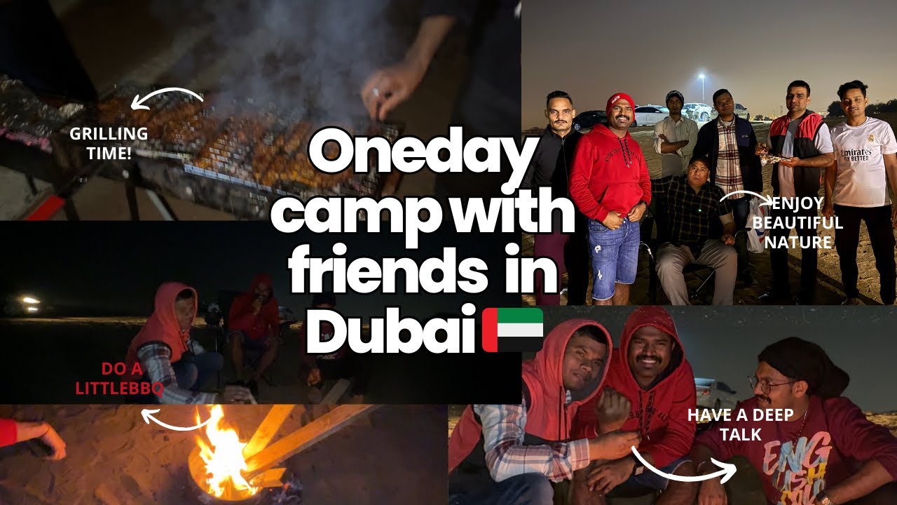 One day night camping ⛺️ & BBQ with friends in Dubai 🇦🇪 