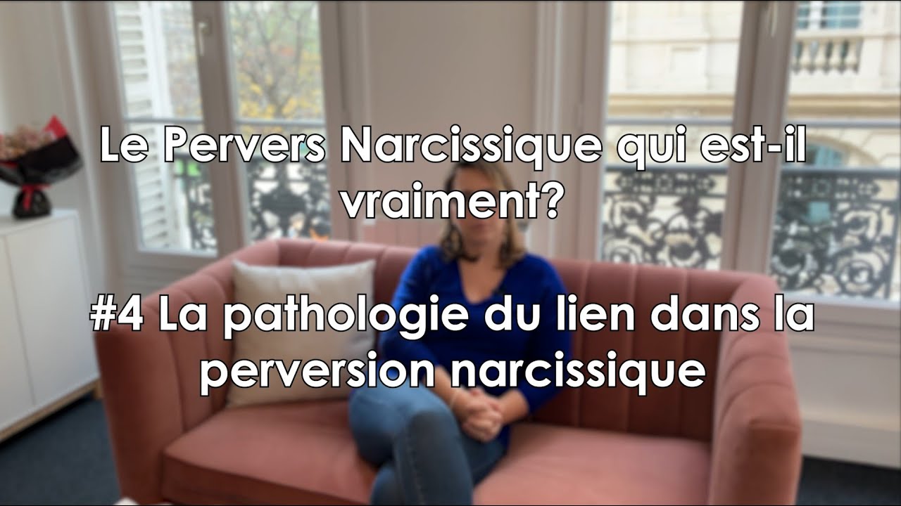 Le Pervers Narcissique qui est-il vraiment ? #4 La pathologie du lien dans la perversion narcissique