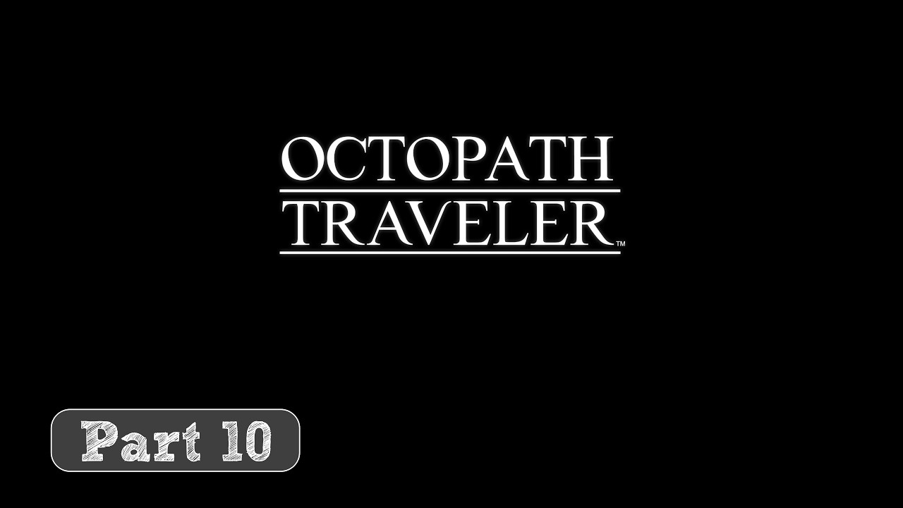 Octopath Traveler Part 10 - Subterranean Study