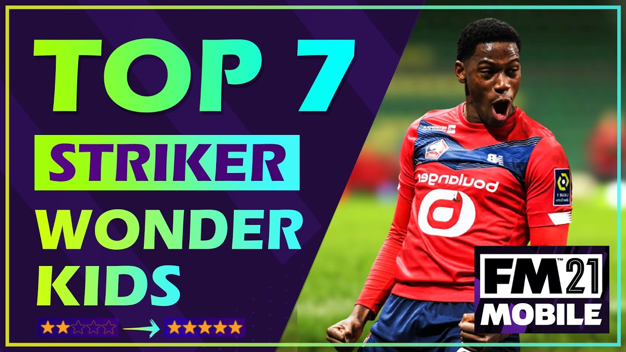Football Manager Mobile 2021 - TOP 7 BEST STRIKER WONDERKIDS UNDER £25M !?!