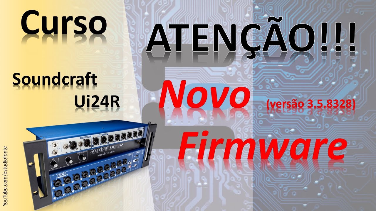 ATENÇÃO - Soundcraft Ui24R - Novo Firmware