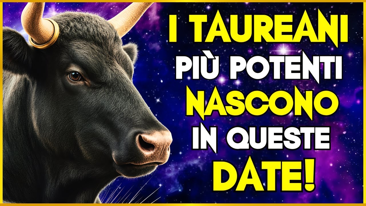 I TAUREI NATI IN QUESTE DATE SONO I PIÙ FORTI E POTENTI!