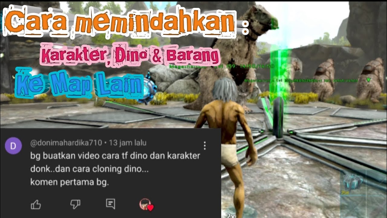 Ark Ume : Cara memindahkan karakter, dino dan Barang ke map baru