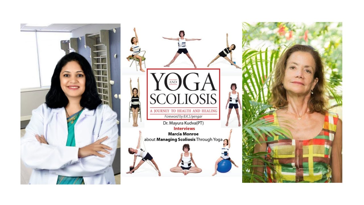 Yoga & Scoliosis | Dr. Mayura Kudva (PT) Interviews Marcia Monroe