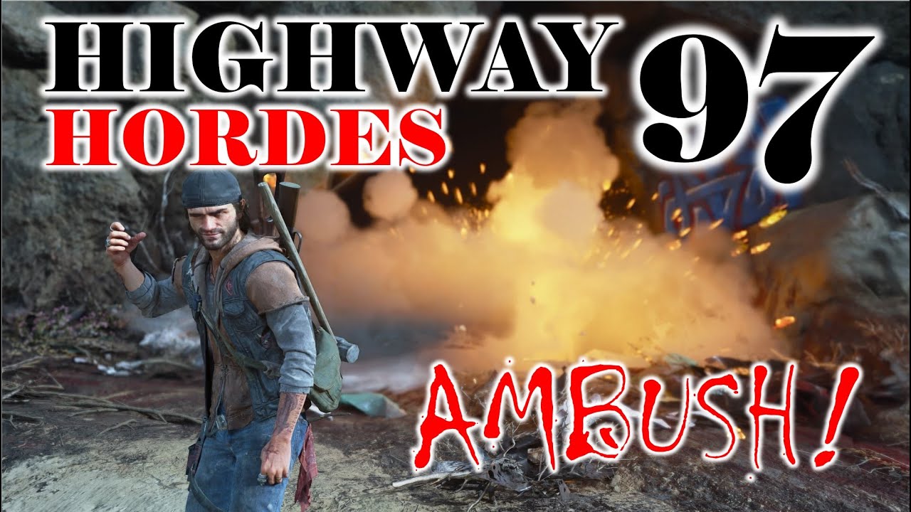 DAYS GONE - Highway 97 Hordes: Ambush