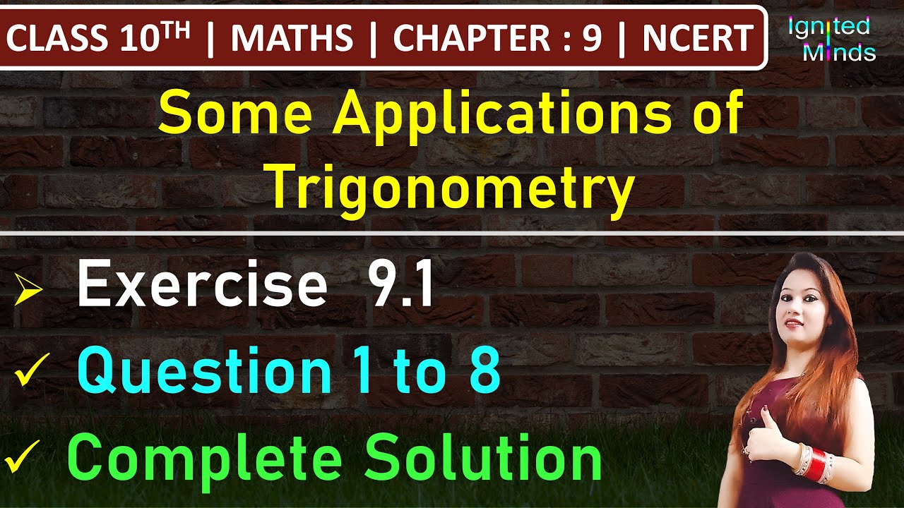 Class 10th Maths | Exercise 9.1 (Q1 to Q8) | Chapter 9 - Some Applications of Trigonometry | NCERT