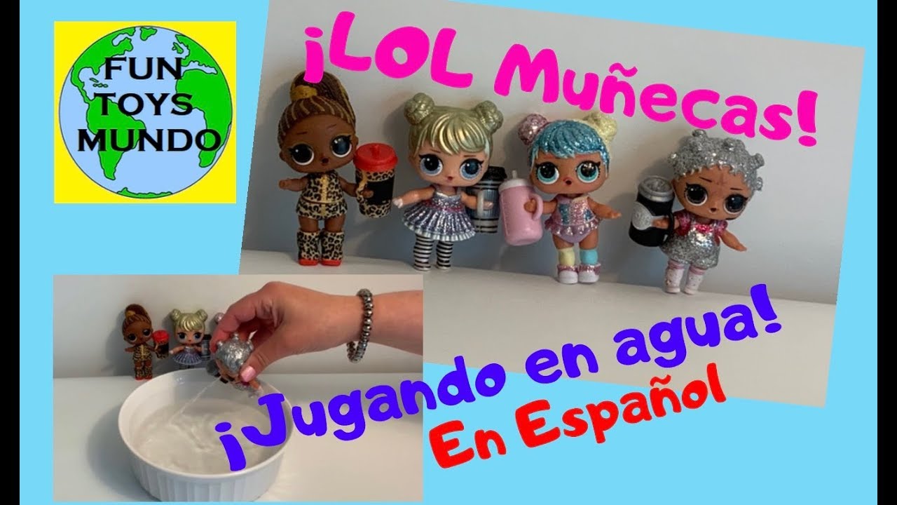 LOL Mu&ntilde;ecas en la agua, para los ni&ntilde;os, FunToys Mundo en Espa&ntilde;ol