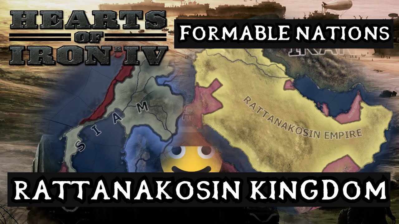 Rattanakosin Kingdom as Siam - Hearts of Iron 4: Formable Nations