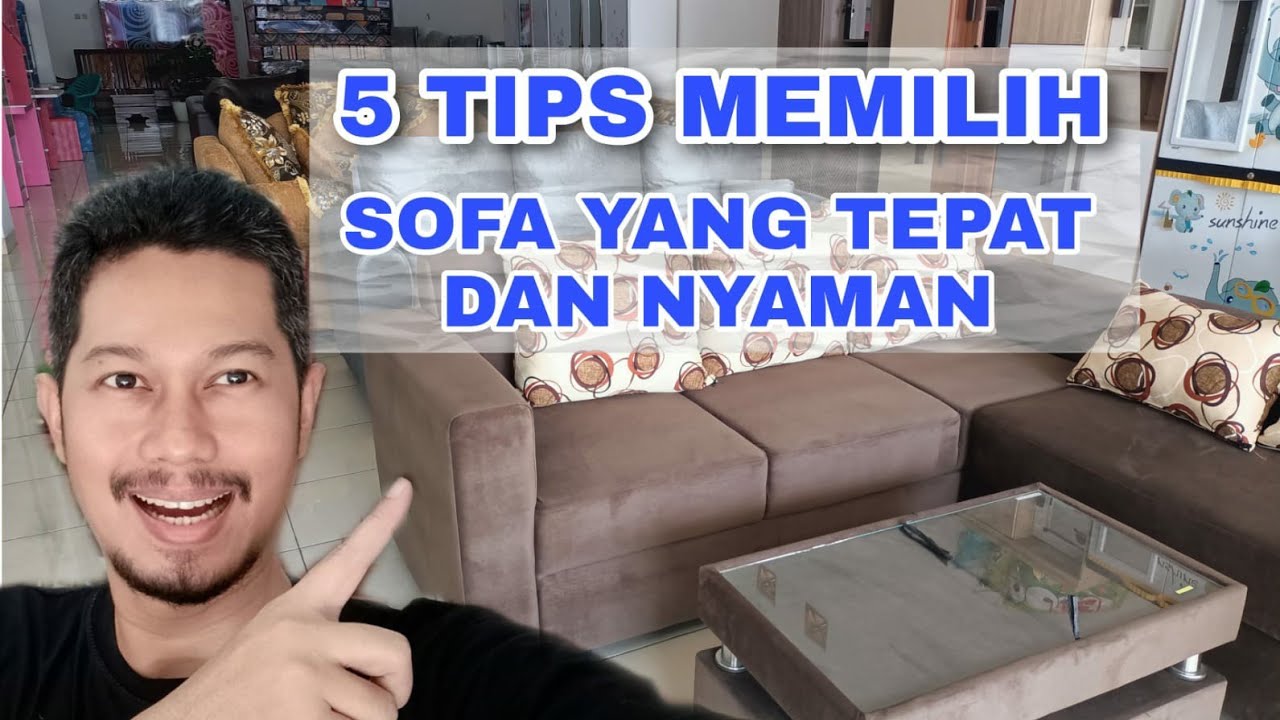 5 TIPS MEMILIH SOFA YANG TEPAT DAN NYAMAN