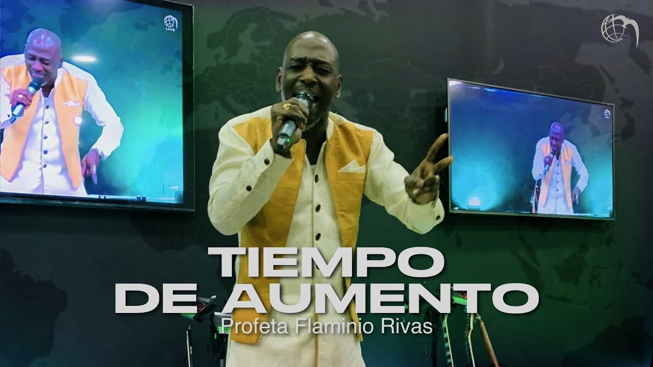 Profeta Flaminio Rivas / Tiempo de Aumento
