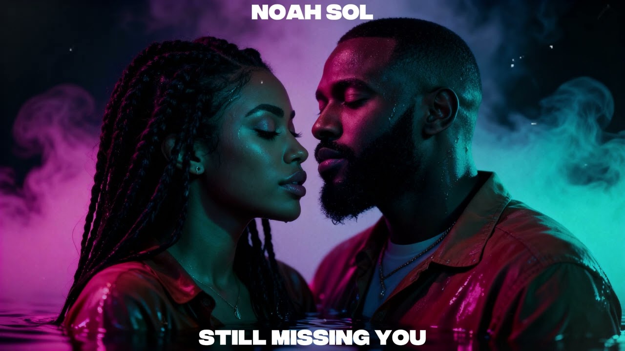 NOAH SOL - Still Missing You (Official Audio)