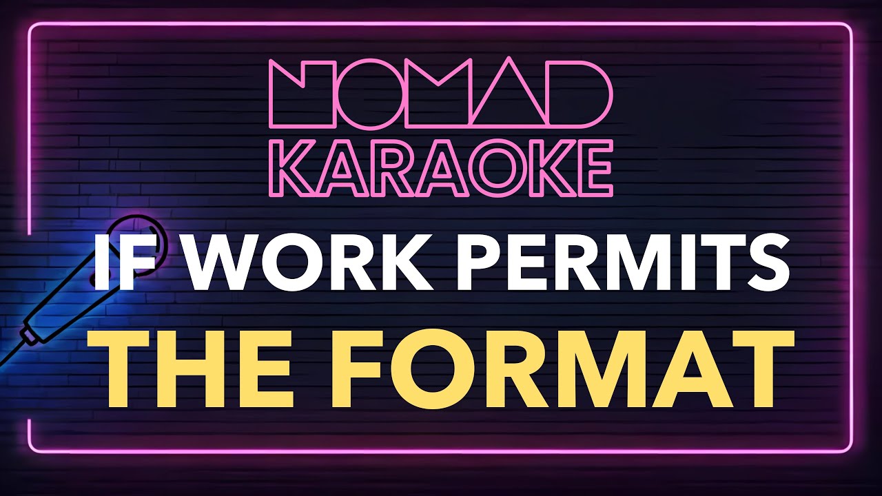 The Format - If Work Permits (Karaoke)