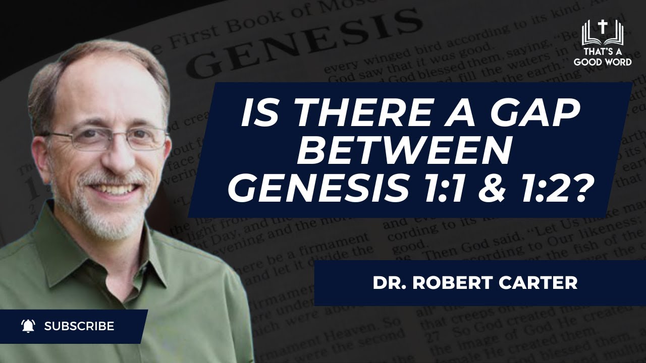 How Should Christians View the Gap Theory? | Dr. Robert Carter