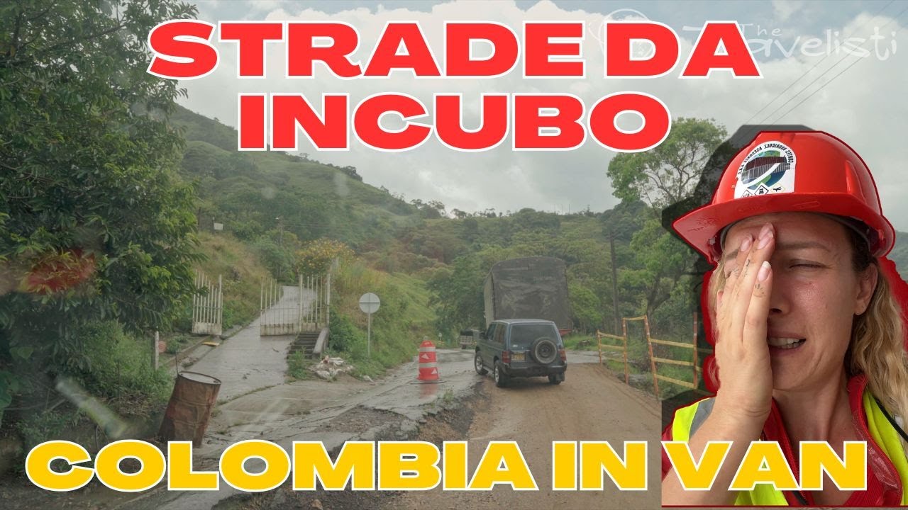 Colombia in van: strade da incubo!