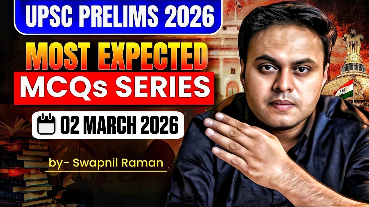 UPSC Prelims 2026 |Most Expected MCQs for UPSC Prelims 2026| by Swapnil Raman |2 March