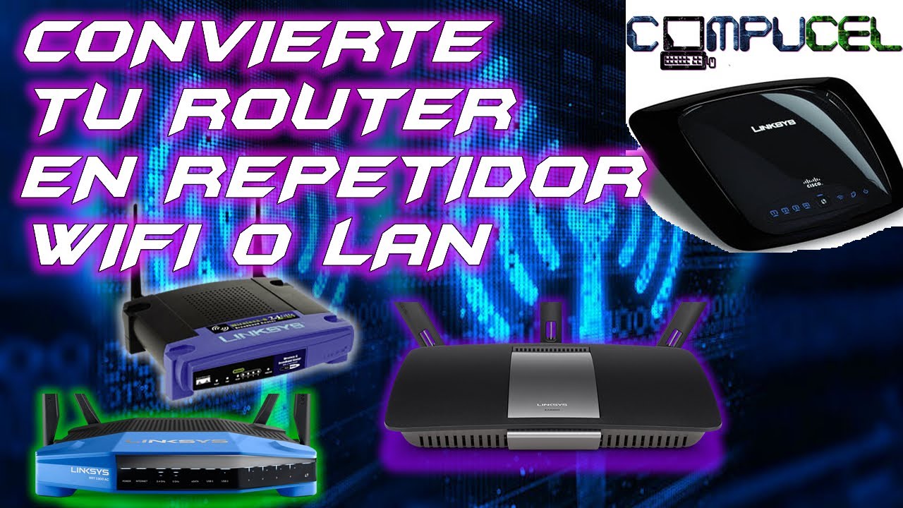 COMO CONFIGURAR UN ROUTER COMO REPETIDOR WIFI / LAN / LINKSYS / AUMENTAR SEÑAL WIFI / REDES WIFI