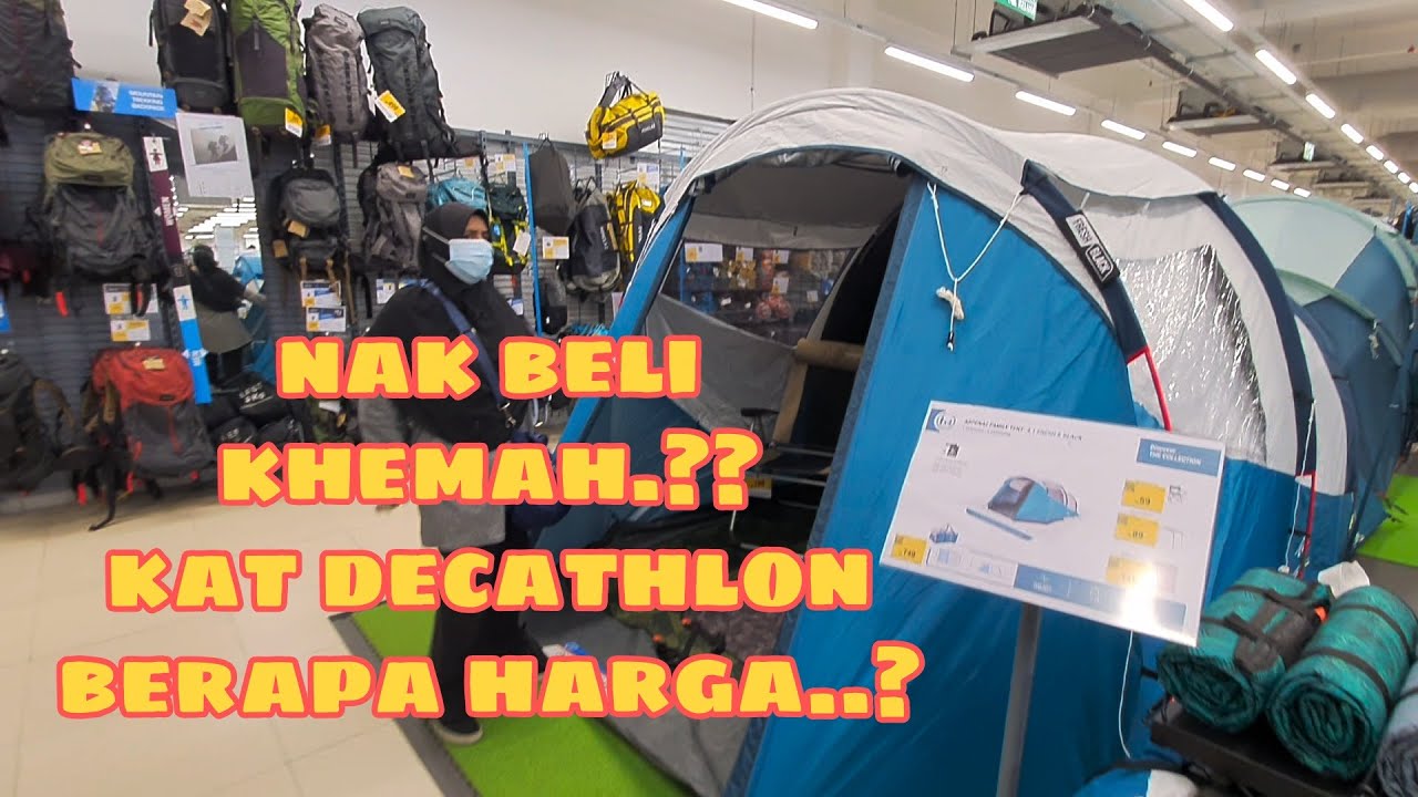 Harga khemah dan peralatan perkhemahan terkini di Decathlon Shah Alam..berhantu beb tempat ni.KERAS!