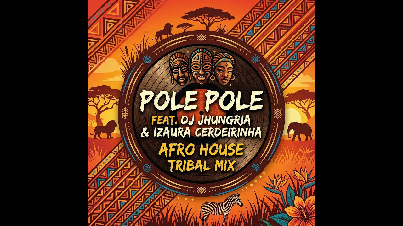 POLE POLE FEAT DJ JHUNGRIA & IZAURA CERDEIRINHA AFRO HOUSE CLUB MIX