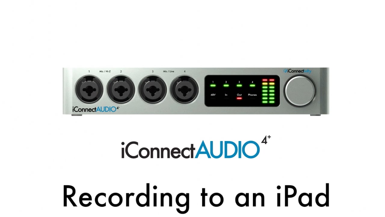 iConnectAUDIO4+ Tutorial - Recording to an iPad