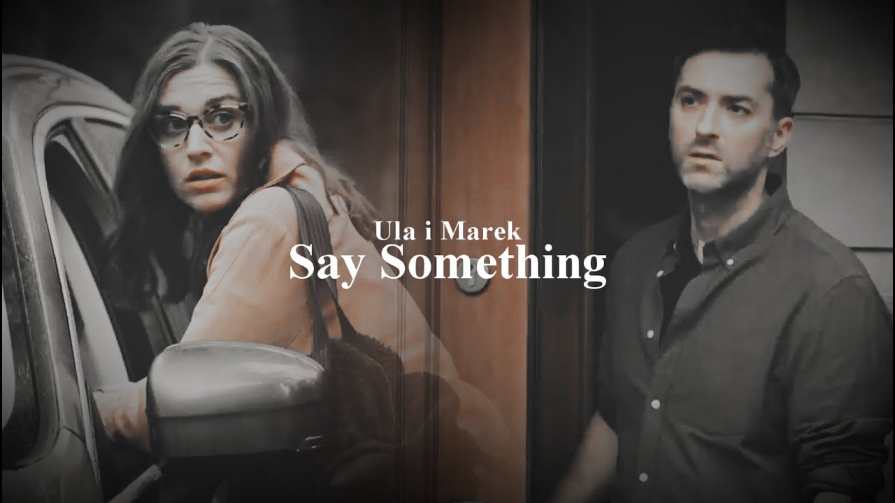 Ula i Marek | Say Something