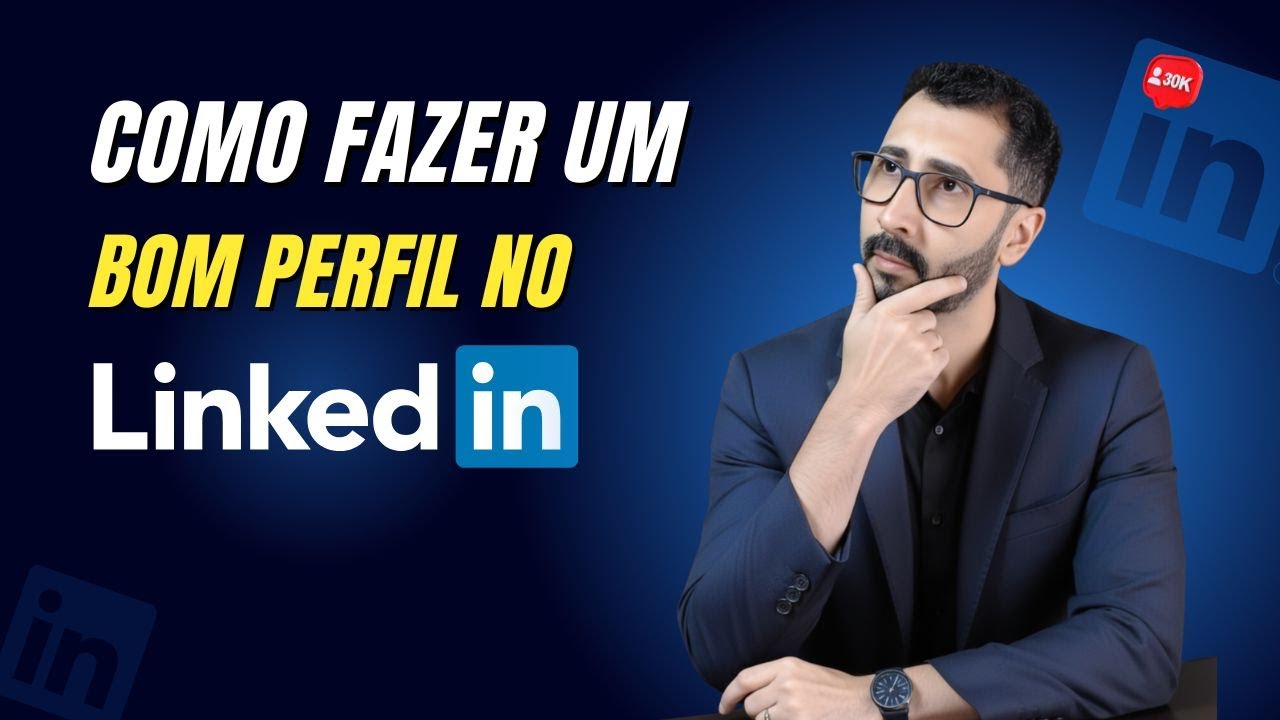 Como Fazer um Bom Perfil no LinkedIn (Passo a Passo)