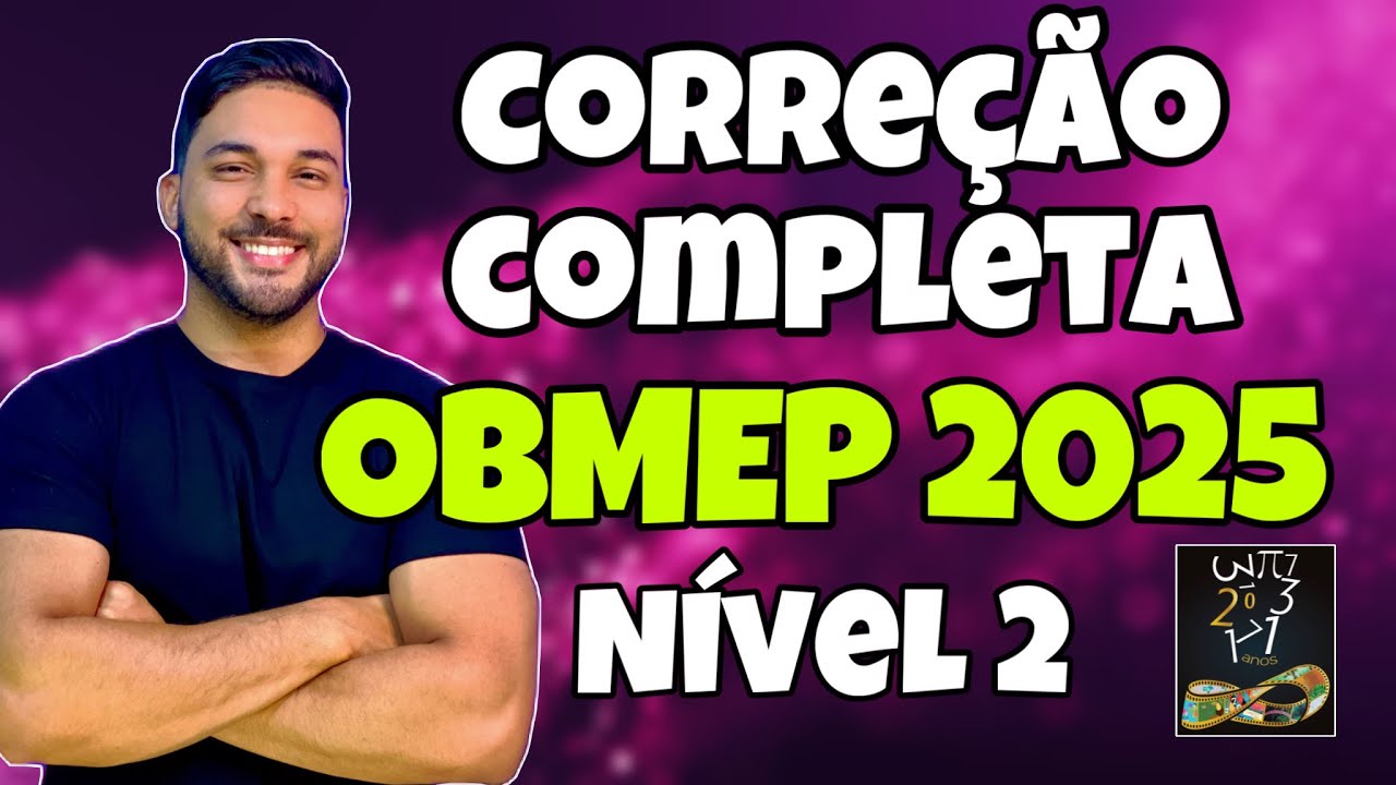 CORREÇÃO/GABARITO OBMEP 2025 - NÍVEL 2 - TODAS AS QUESTÕES
