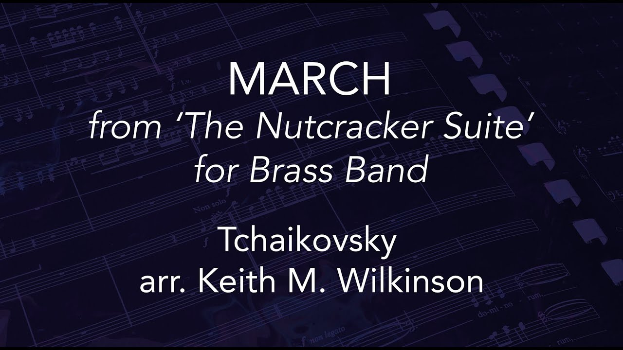 March from 'The Nutcracker Suite' - Brass Band (Tchaikovsky arr. Keith M. Wilkinson)