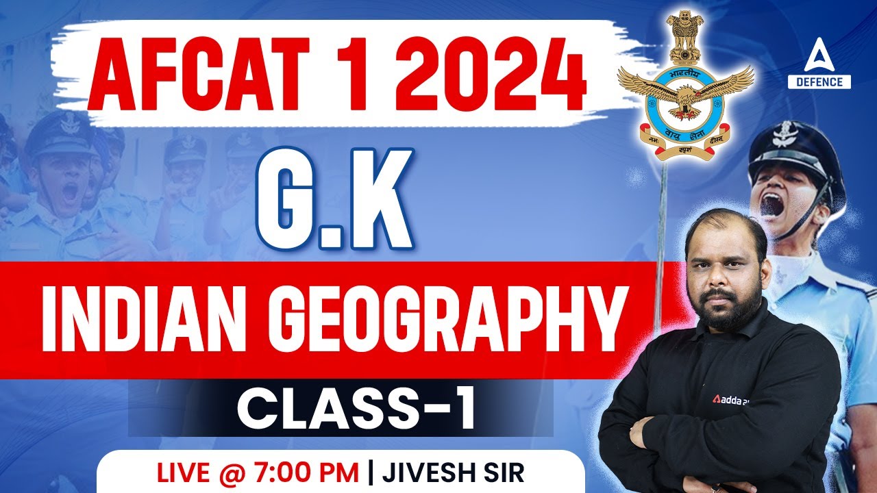 AFCAT 1 2024 GK Classes | GK - Indian Geography  Class 1 | GK Questions For AFCAT 2024 By Jivesh Sir