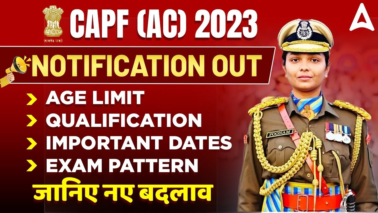 UPSC CAPF AC Notification 2023 Out | CAPF AC 2023 - Exam Pattern, Age Limit Full Details