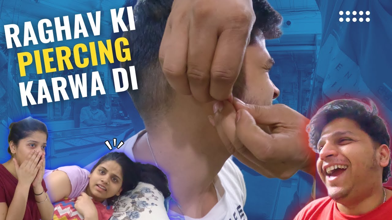 Gharwale Sab Shocked | Raghav Ki Piercing Karwa Di | Rahul Yadav Vlogs