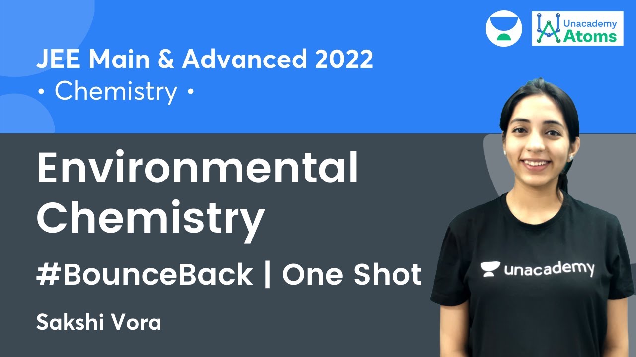 Environmental Chemistry | One Shot | #BounceBack Series | Unacademy Atoms | Sakshi Vora
