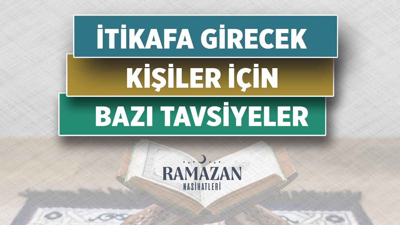İtikafa Girecek Kişiler İçin Bazı Tavsiyeler | Halis Bayancuk Hoca