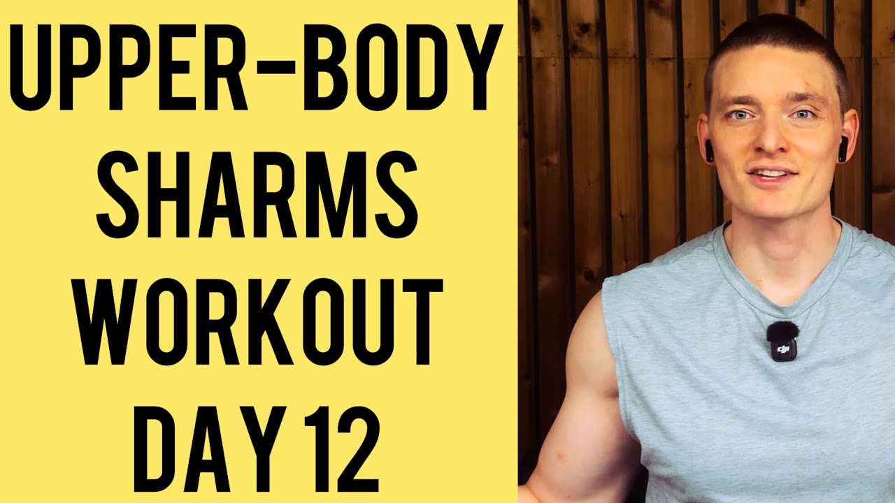 Upper-Body Sharms Workout | Day 12