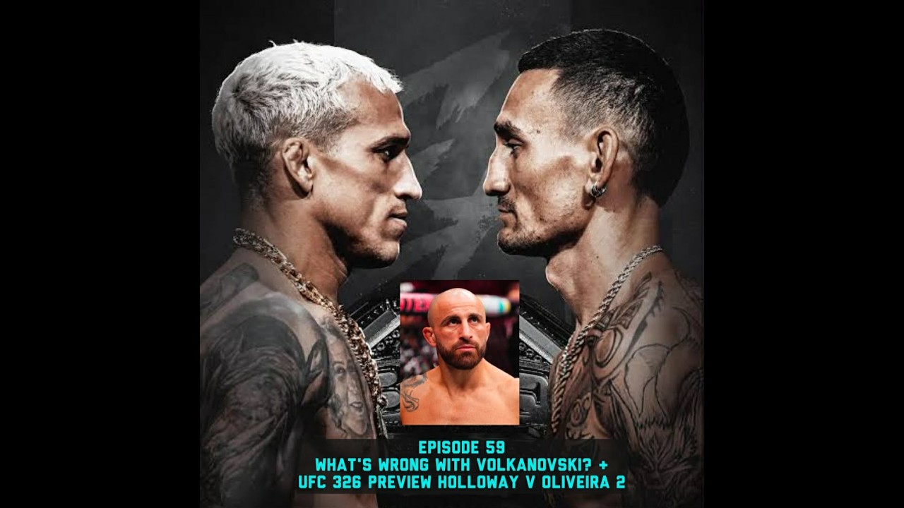 What's wrong with Alexander Volkanovski? + Holloway v Oliveira 2 preview