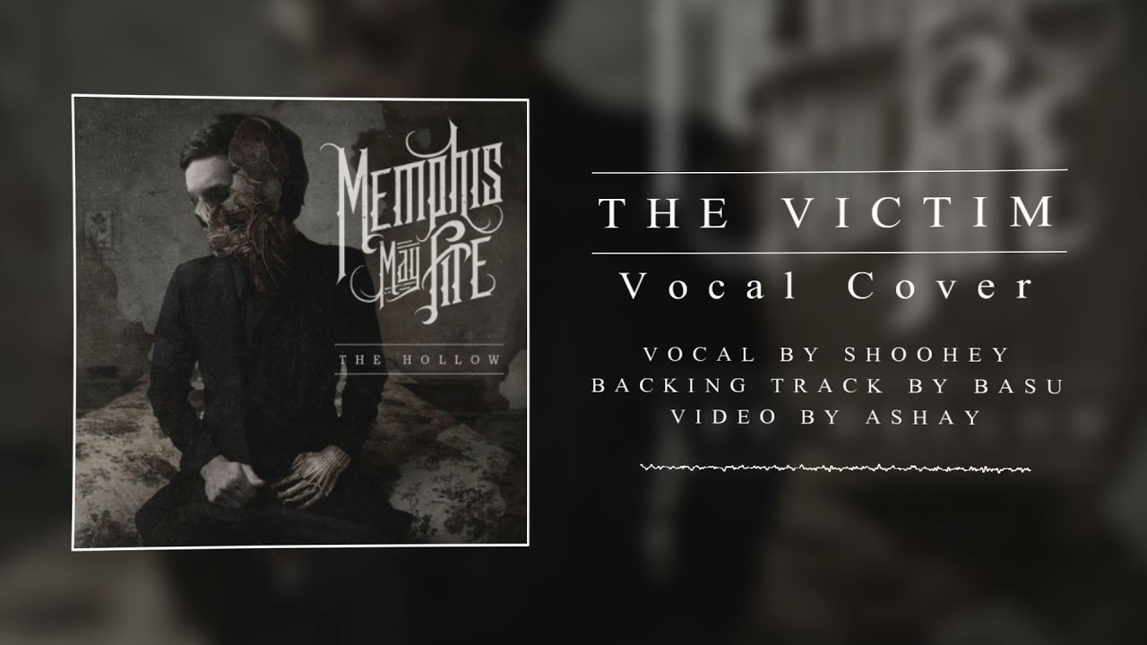 Memphis May Fire - The Victim | Vocal Cover by Shoohey (周平)