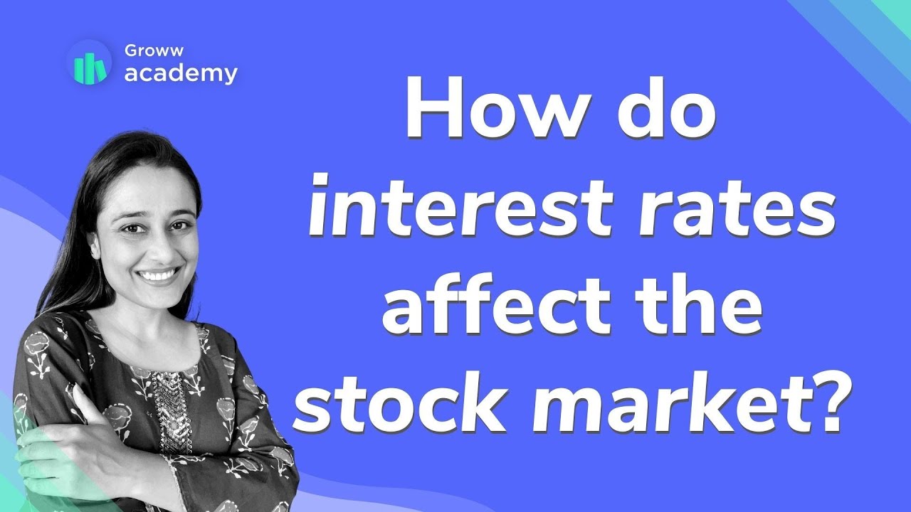 Relationship between interest rates and stock market | Groww academy