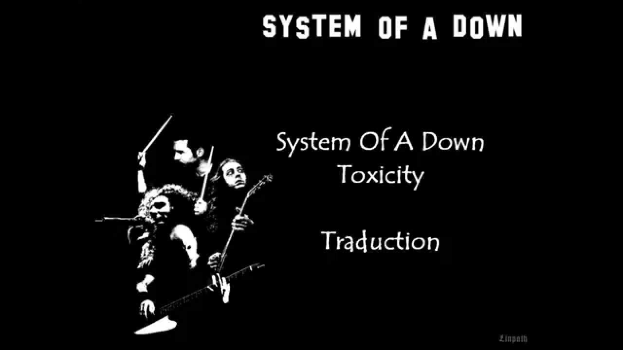 System Of A Down - Toxicity (Traduction française)