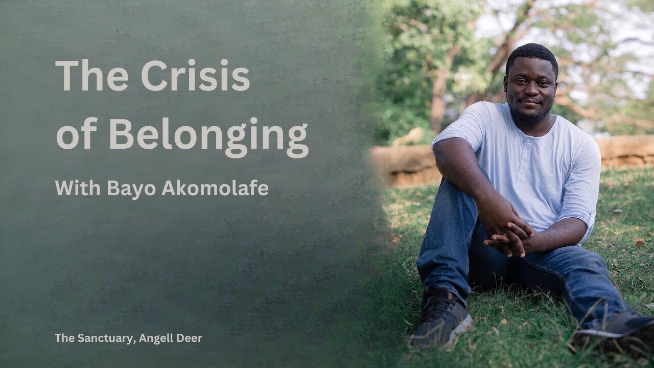 The Crisis of Belonging and Post-Humanist Intelligence with Dr. Bayo Akomolafe