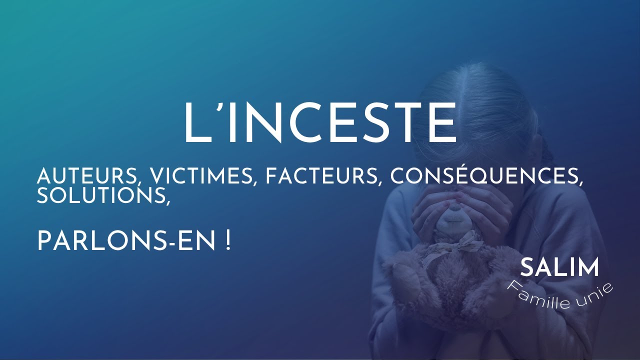 L'INCESTE : auteurs, victimes, facteurs, cons&eacute;quences, PARLONS-EN !