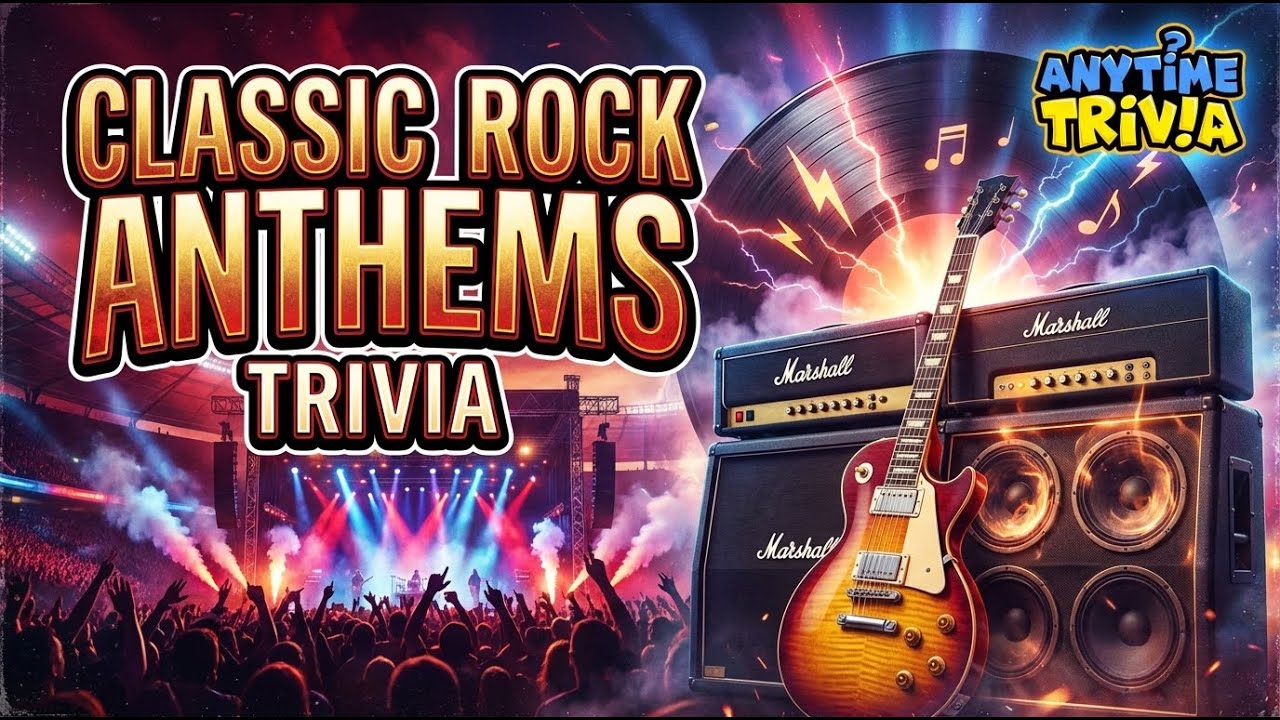 Classic Rock Anthems Trivia