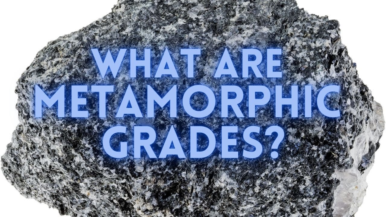 What are 'Metamorphic Grades'?