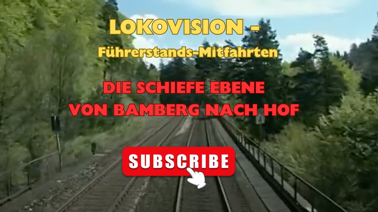 LOKOVISION über die Schiefe Ebene - Von Bamberg nach Hof