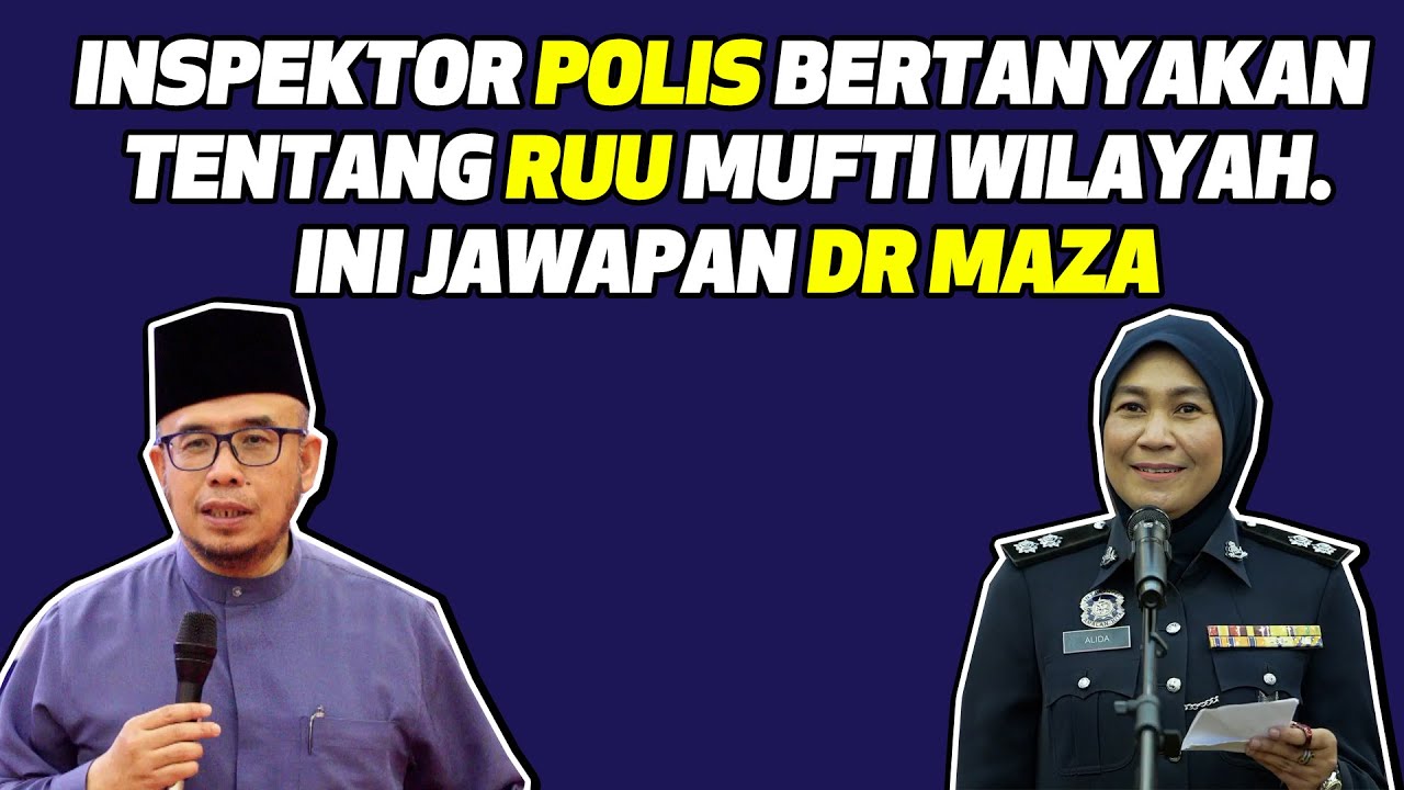Inspektor Polis Bertanyakan Tentang RUU Mufti Wilayah. Ini Jawapan Dr MAZA