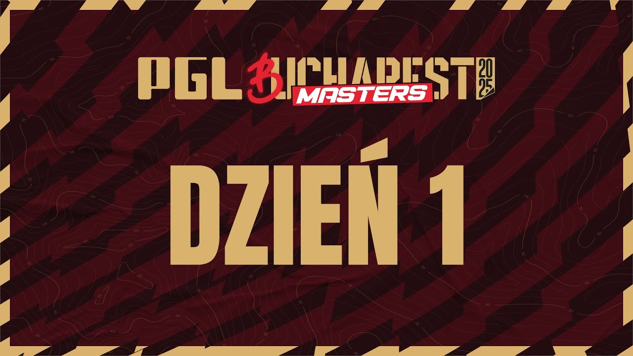 PGL Bucharest | 18+ | Dzień 1