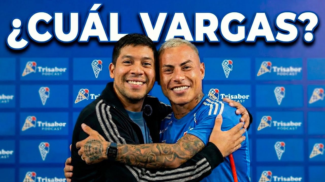 ¿CUÁL VARGAS? 🔵⚽ - TRISABOR PODCAST LIVE