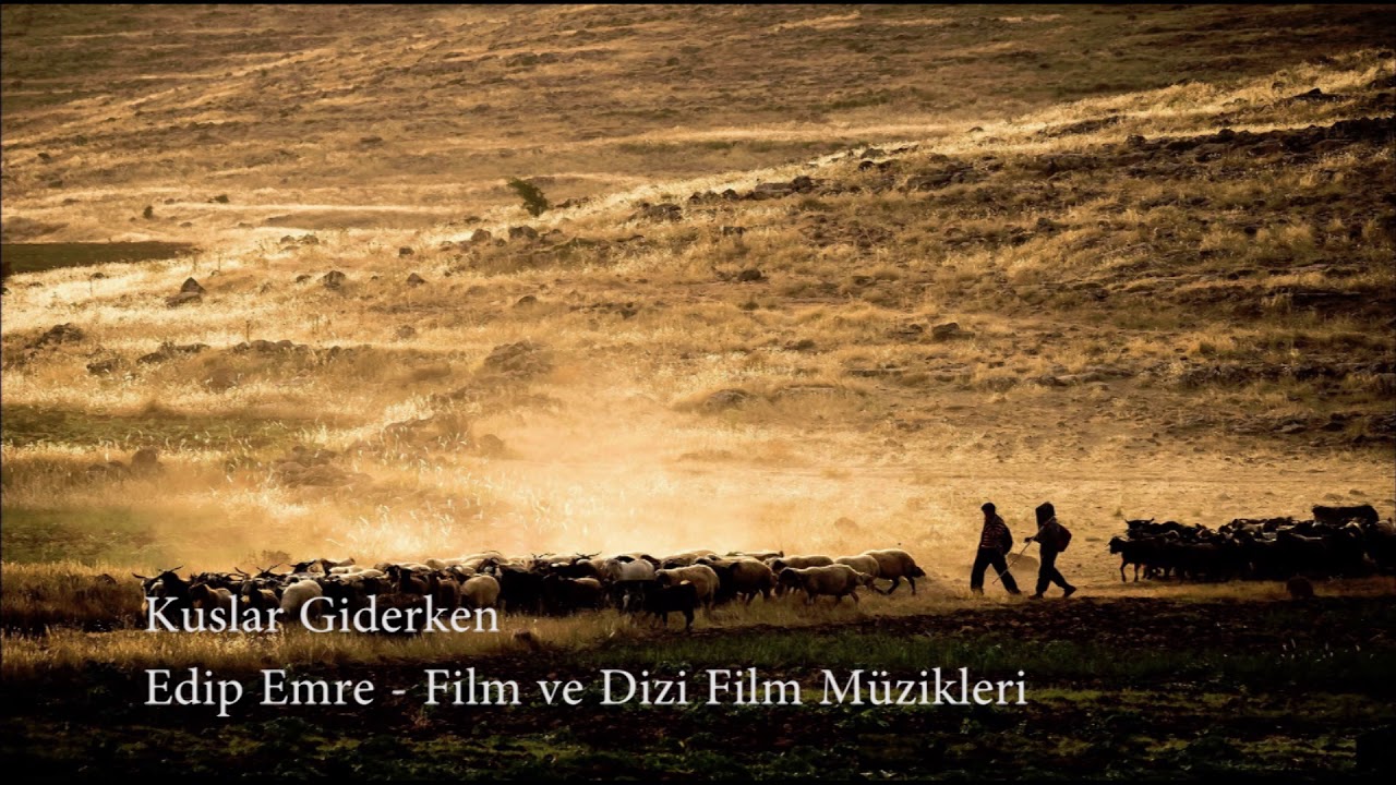 Kuşlar Giderken- Edip Emre - Film ve Dizi Film Müzikleri