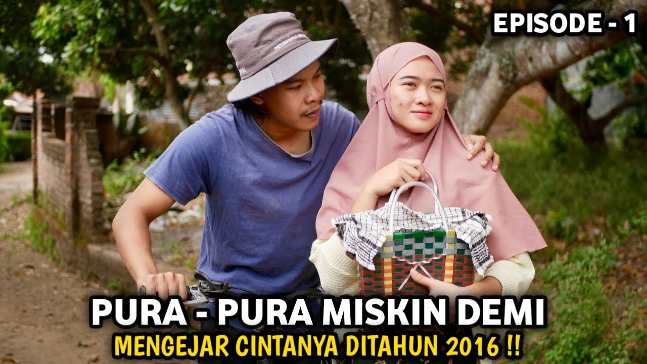 SUBHANALLAH ! PURA PURA MISKIN DEMI MENGEJAR CINTANYA DI TAHUN 2016 ~ FILM BIKIN BAPER EPISODE 1